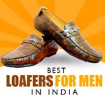 Best Loafers for Men In India