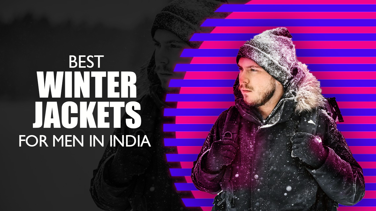 Best Winter Jackets for Men in India