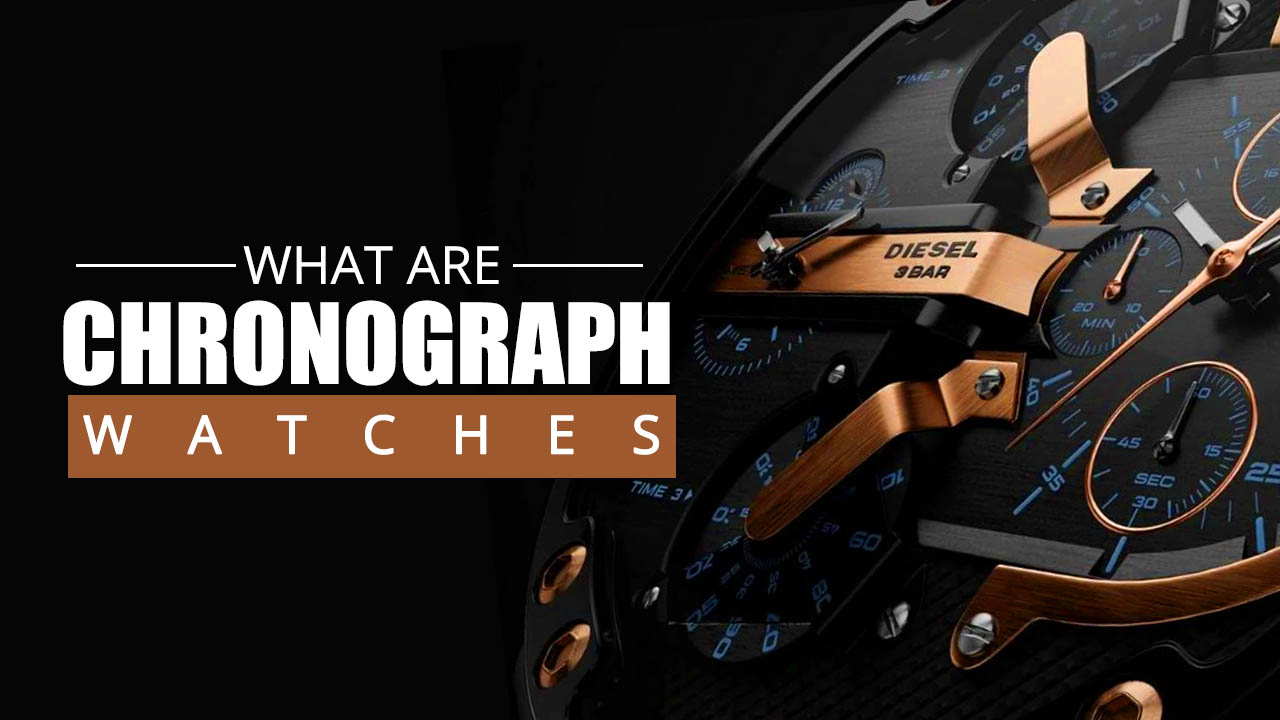 What Are Chronograph Watches