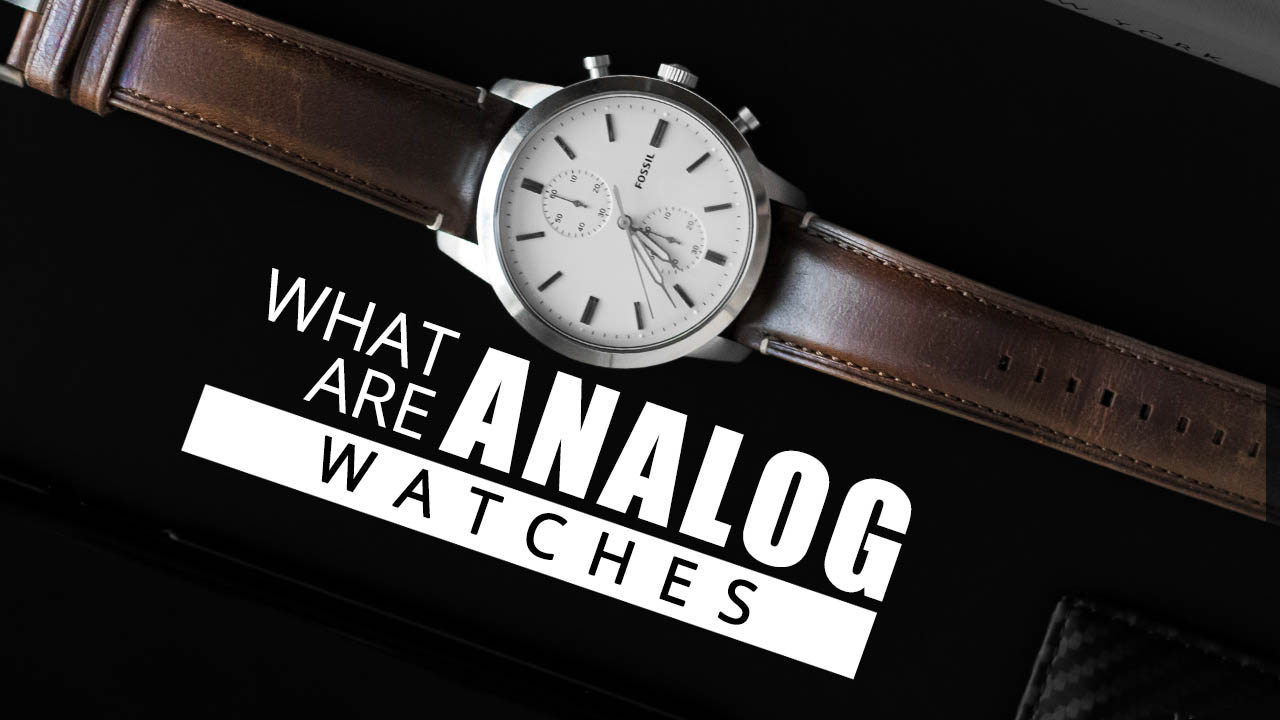 What are Analog Watches